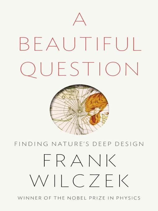 Title details for A Beautiful Question by Frank Wilczek - Wait list